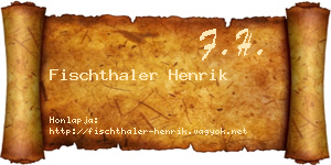 Fischthaler Henrik névjegykártya